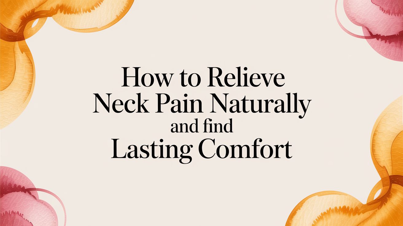 How to Relieve Neck Pain Naturally and Find Lasting Comfort – SunnyBay