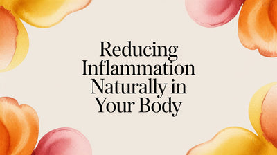 Reducing Inflammation Naturally in Your Body