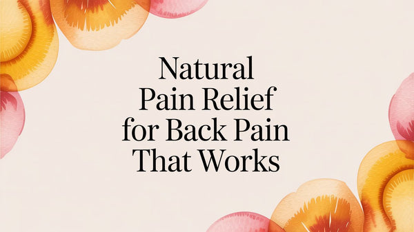 Natural Pain Relief for Back Pain That Works