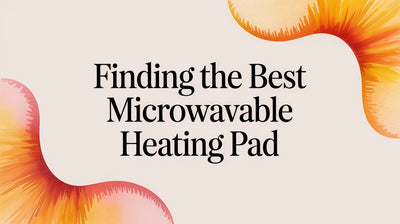 Finding the Best Microwavable Heating Pad