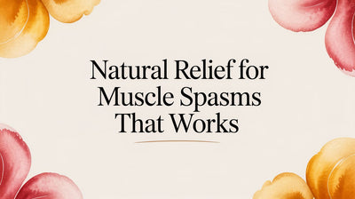 Natural Relief for Muscle Spasms That Works