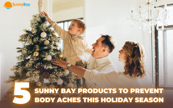 Top 5 Sunny Bay Products to Prevent Body Aches this Holiday Season
